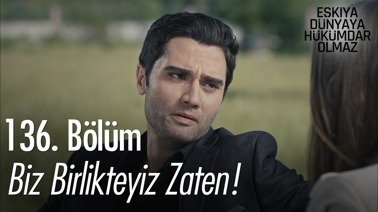 ozan akbaba yaş Biz birlikteyiz zaten! - Eşkıya Dünyaya Hükümdar Olmaz 136. Bölüm