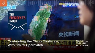Confronting the China Challenge, With Dmitri Alperovitch