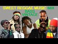 Dj Bass Vintage Sweet Reggae Music Mix, Feat Jah Cure, Fanton Mojah, Bounty killer, Beenie Man