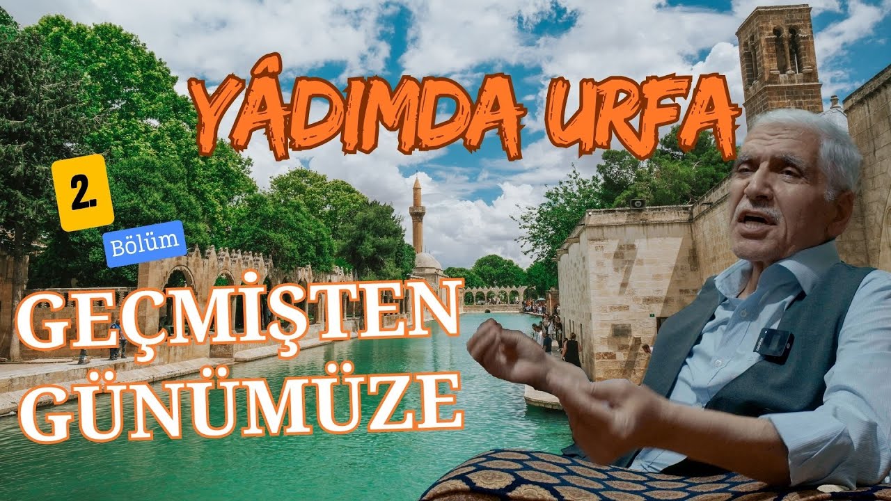 YADIMDA URFA 2. BÖLÜM-4K-/ Belgesel - Bir Eski Urfa Hikayesi (urfa hikayeleri)