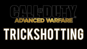 Advanced Warfare Trickshotting