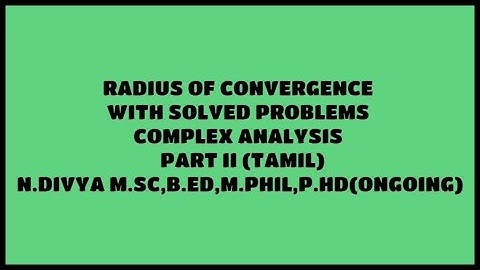 RADIUS OF CONVERGENCE WITH SOLVED PROBLEM - COMPLEX ANALYSIS PART-II (TAMIL) NET , POLY -TRB , PGTRB