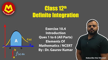 Definite Integration | Class 12 | Exercise 10.4 |Q 1 to 6 | Elements of Mathematics & NCERT