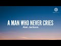 Alan Jackson-A Man Who Never Cries (Lyrics)