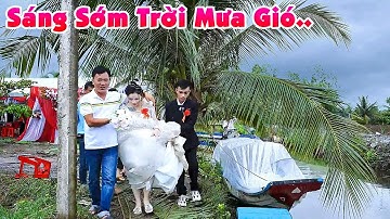 Đám Cưới Quê Cà Mau SÁNG SỚM RƯỚC DÂU TRỜI MƯA GIÓ ĐƯỜNG ĐI TUY KHÓ Mà Dâu Rể Hạnh Phúc Bên Nhau