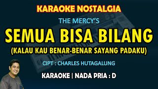 Semua Bisa Bilang - The Mercy's karaoke nada pria D (Kalau kau benar benar sayang padaku)