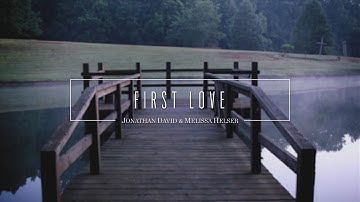 Jonathan and Melissa Helser - First Love (Official Lyric Video) | Beautiful Surrender