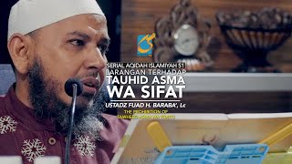 Larangan Terhadap Tauhid Asma Wa Sifat - AI 52 - #04-04 - Ustadz Fuad H. Baraba', Lc
