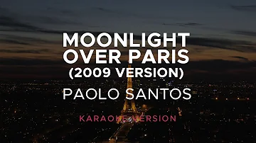 Paolo Santos - Moonlight Over Paris (2009 Version) (Karaoke Version)