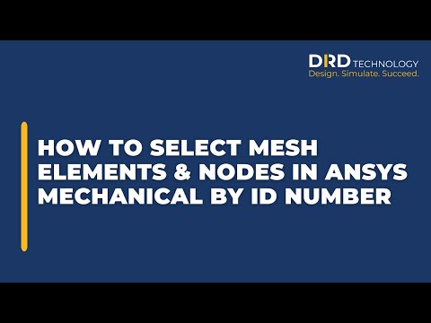 How to Select Mesh Elements and Nodes in Ansys Mechanical by ID Number