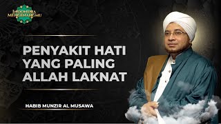 Download lagu Penyakit Hati yang Paling Allah Laknat | Habib Munzir Al Musawa - Indonesia Mengenangmu