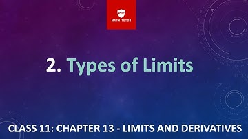2. Class 11: Chapter 13 - Limits and Derivatives: Types of Limits