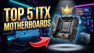 Top 5 Best Mini-ITX Motherboards to Buy in 2026