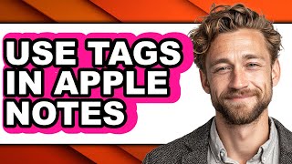 How to Use Tags in Apple Notes (only Way)