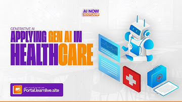 AI NOW BOOTCAMP || GENERATIVE AI: APPLYING GEN AI IN HEALTHCARE
