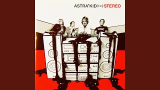 Miniatura de "Astra Kid - Immer heute"