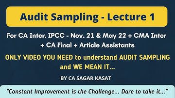 Audit Sampling | Regular Course | Lecture 1 | CA Inter Nov. 21 & May 22 | By CA Sagar Kasat
