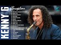 Kenny G Greatest Hits Collection 💗 The Best Songs Of Kenny G 💗 Best Saxophone Love Songs