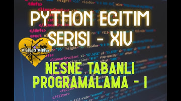 Temel Python Egitim Serisi - XIV (Nesne Tabanlı Programlama - I)