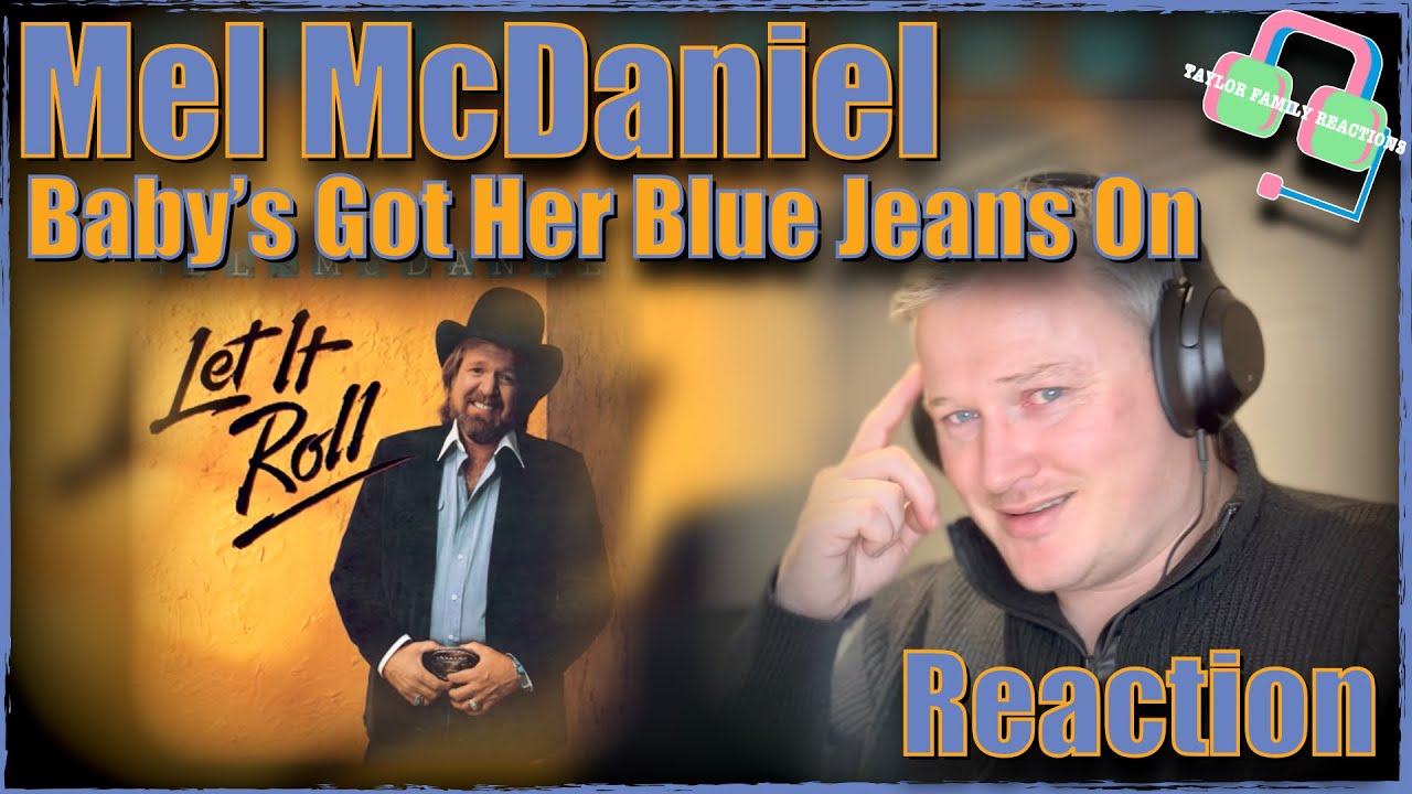 First time hearing mel mcdaniel baby s got her blue jeans on