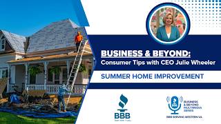 Business & Beyond: Consumer Tips - Summer Home Improvement