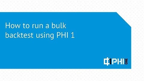 How to run a bulk backtest using PHI 1
