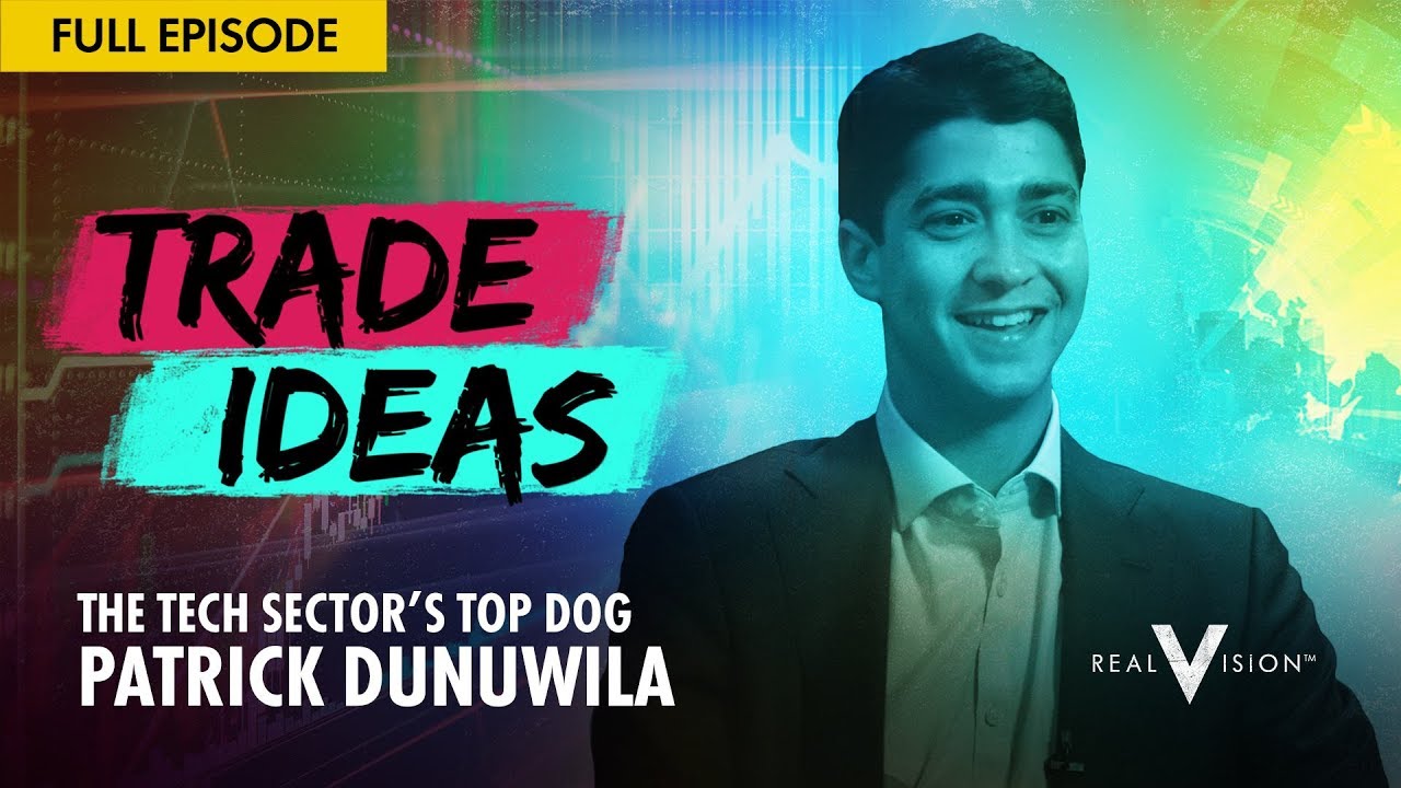 One of the Tech Sector's Top Dogs (w/ Patrick Dunuwila) | Trade Ideas | Real Vision™ - YouTube