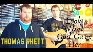 Thomas Rhett - Look What God Gave Her (Acoustic Cover)