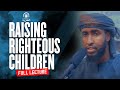 IMPORTANT: How to Raise Righteous Children in the 21st Century || Ustadh Abdulrahman Hassan || AMAU