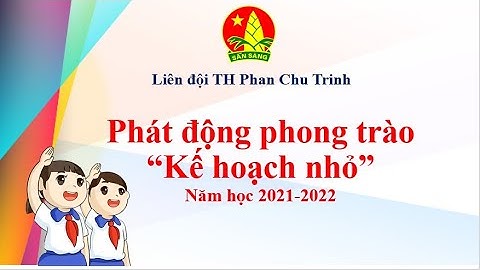 CHƯƠNG TRÌNH CHÀO CỜ NGÀY 21/3/2022 TRƯỜNG TH PHAN CHU TRINH- GÒ VẤP