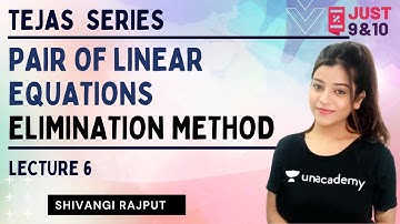 TEJAS | Pair of Linear Equation | Lecture 6 | Elimination Method | Shivangi Rajput