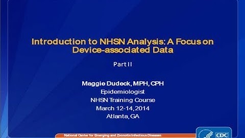 Introduction to NHSN Analysis: A Focus on Device-associated (DA) Data (Part II)