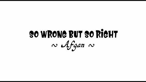 Afgan - So Wrong But So Right (Lirik Lagu)