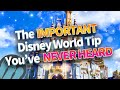 The Most Important Disney World Tip You’ve Never Heard