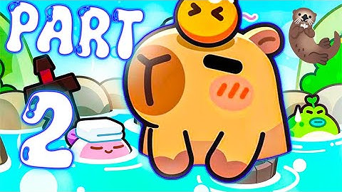 CAPYBARA GO! Part 2 - Bigger, Faster, STRONGER! (No Commentary) 🌿