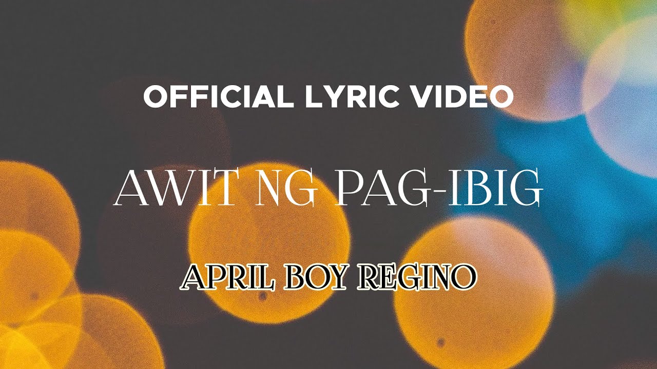 April Boy Regino Awit Ng PagIbig (Official Lyric Video) YouTube