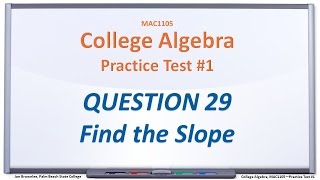 MAC1105 Practice Test #1: Q29, Find the Slope of the Line