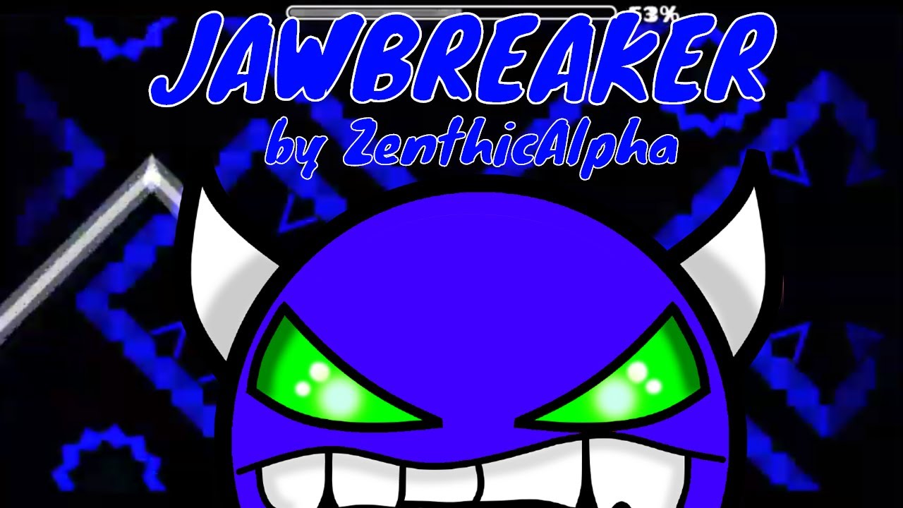 Jawbreaker By ZenthicAlpha 100 MEDIUM HARD DEMON YouTube
