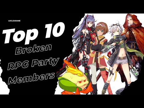 Top 10 Broken RPG Party Members