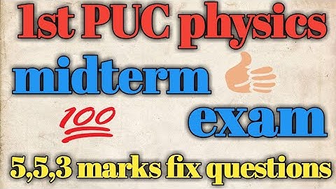 1st PUC 2023 physics 5,5,3 marks fix questions for midterm exam
