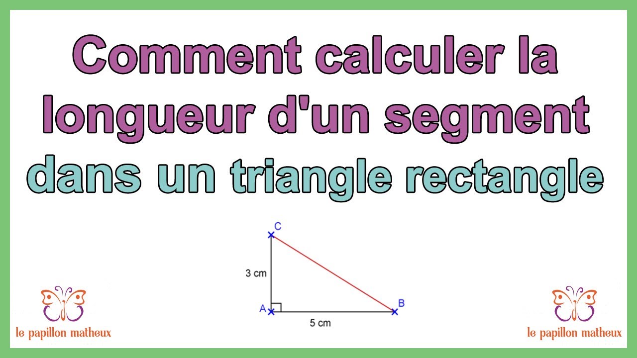 Triangle Rectangle Calcul Comment calculer la longueur d'un segment dans un triangle rectangle -  YouTube