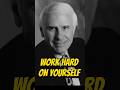 Work Hard On Yourself, Not Just Your Job! #jimrohn #shorts #motivation #inspiration#selfimprovement