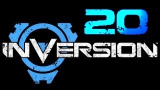 Inversion Walkthrough Part 20