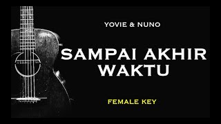 Sdanai Akhir Waktu  Yovie  Nuno karaoke Akustik Gitar Female Key  Yang Kuingin Bukan Sekedar