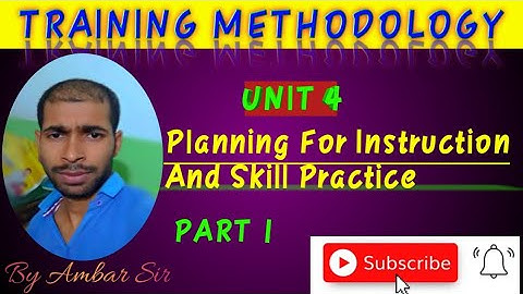 PLANNING FOR INSTRUCTION || UNIT 4 || PART 1 || TRAINING METHODOLOGY || P.O.T. || CITS ||