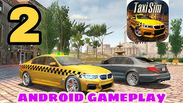 Taxi Sim 2020 Gameplay Walkthrough (Android / iOS) Part-2