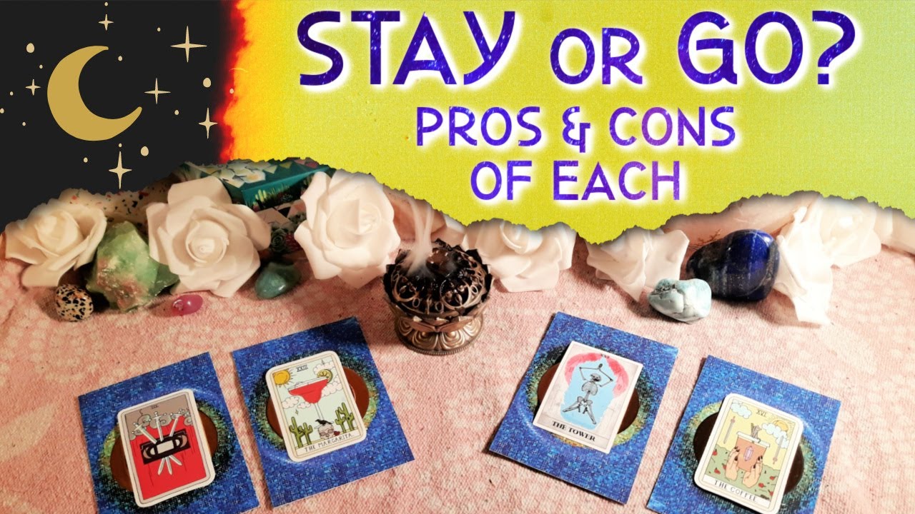 Pick-a-Card: 💞 Should You Stay or Go? The Pros/Cons of Each Choice (Plus Guidance)