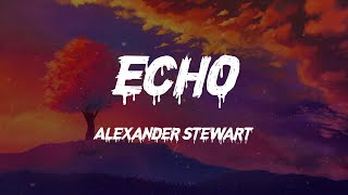 Alexander Stewart - echo (Lyrics)