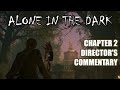 Alone in the dark  all chapter 2 directors commentary spoilers