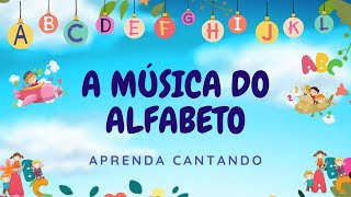 Aprenda O Alfabeto Cantando O Alfabeto Em Português Aprenda Os Fonemas Sons Das Letras